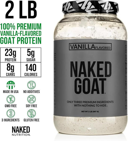 NAKED Goat Vanilla Protein Powder - Pasture Fed Goat Whey Protein Powder from Small-Herd Dairies - Only 3 Ingredients - GMO Free, Soy Free - All Natural - 23 Grams of Protein - 25 Servings